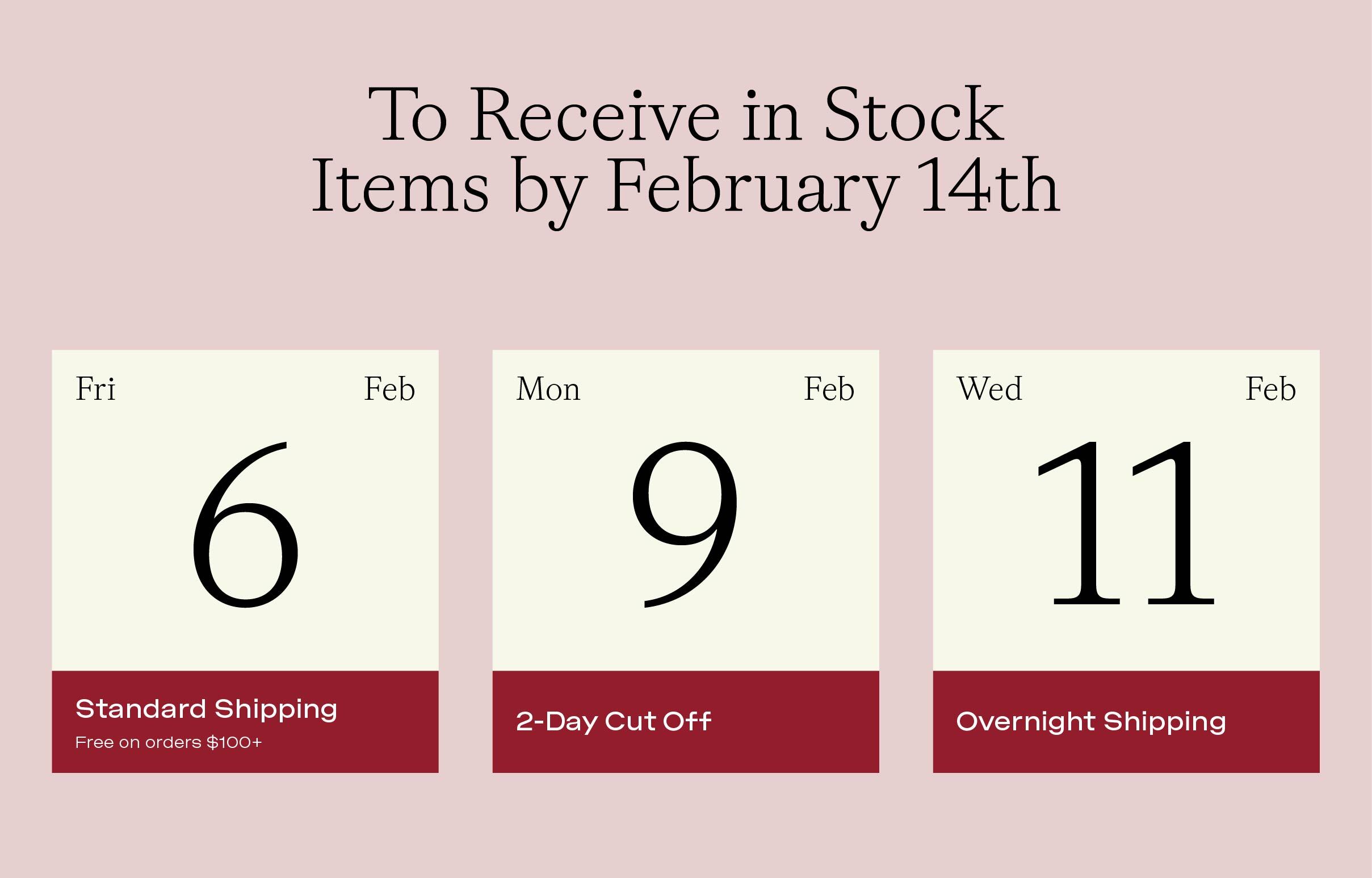 to receive items by February 14th, shop now