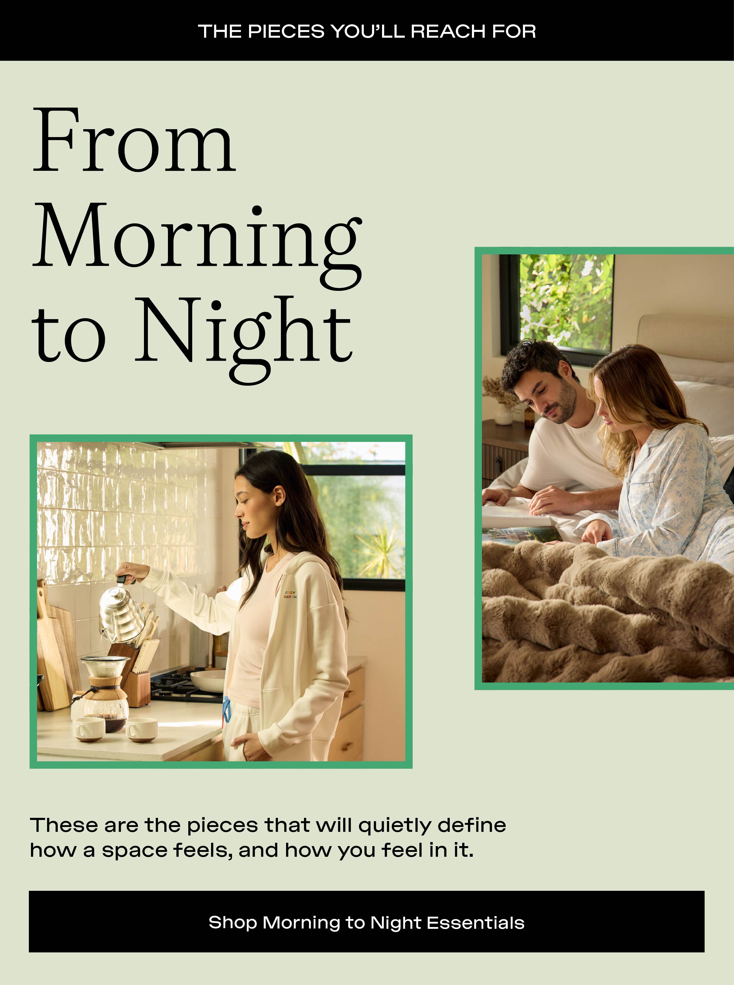 Shop Morning to Night Essentials