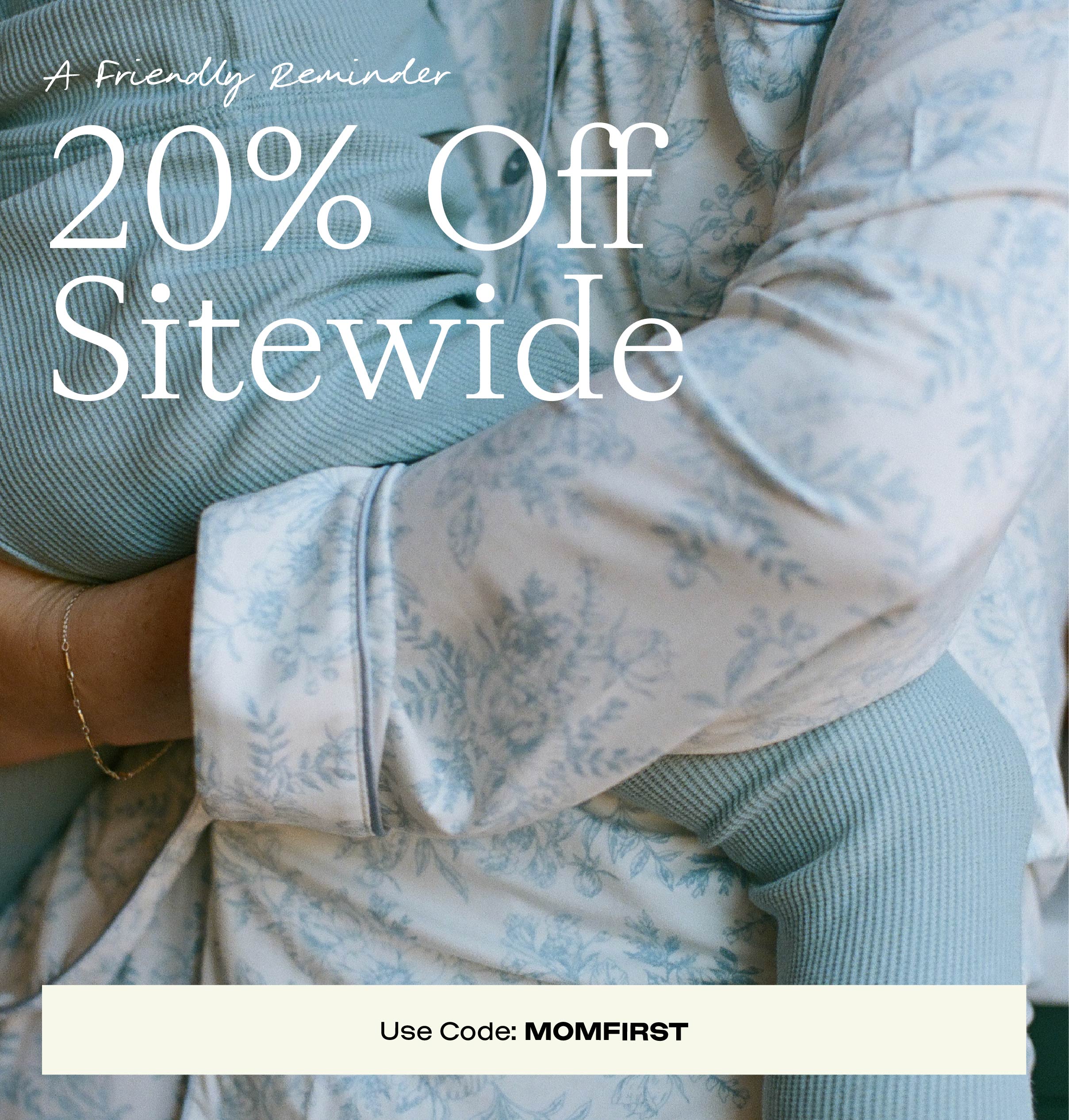 20% Off Sitewide w/ code MOMFIRST - Shop Now