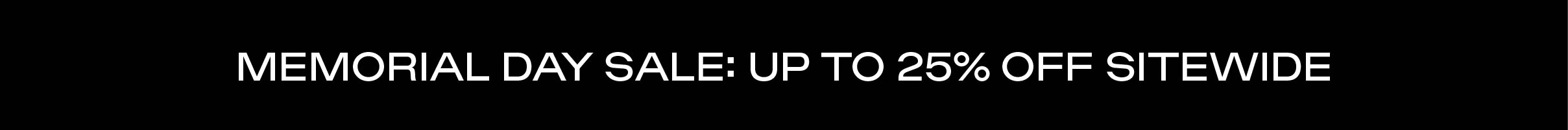 MEMORIAL DAY SALE: Up To 25% Off Stiewide