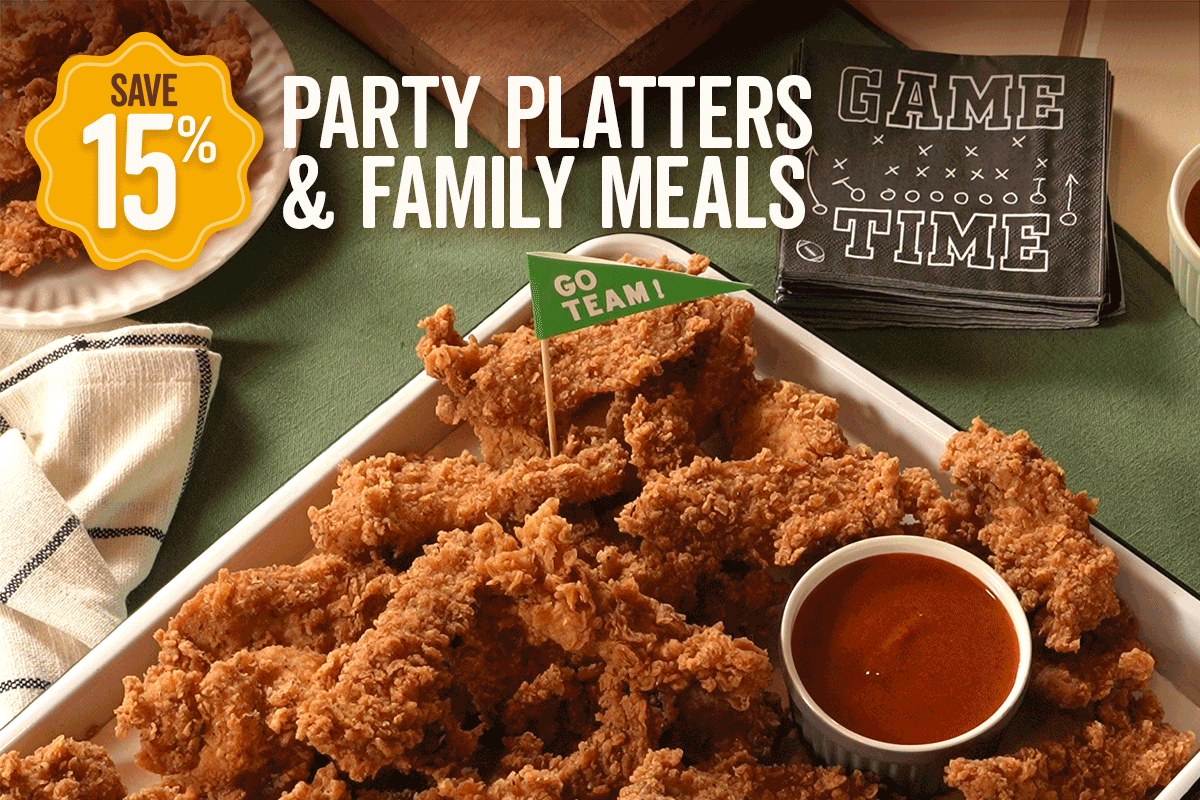 Save 15% on Party Platters and Family Meals