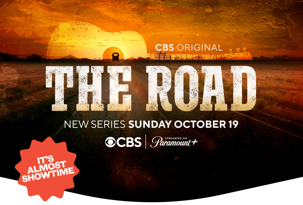 CBS Original The Road, NEW SERIES SUNDAY OCTOBER 19, CBS Streaming on Paramount+ - It's Almost Showtime