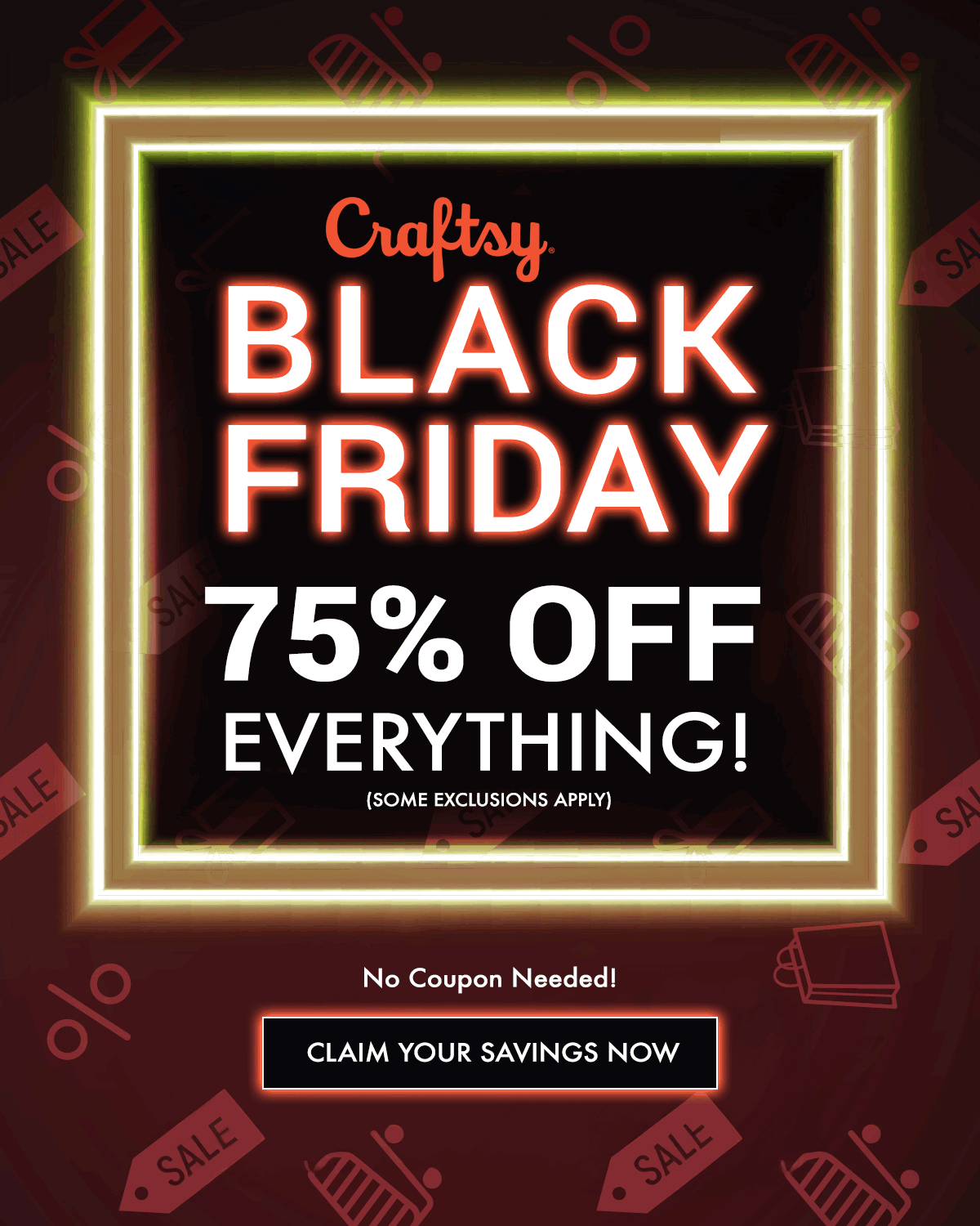  VIP Early Access  Craftsy Black Friday  75% OFF ALL CLASSES & DVDs  ON CRAFTSY  Use Code: BLACKFRIDAYVIP at Checkout