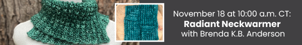 Going LIVE: Radiant Neckwarmer with Brenda K.B. Anderson