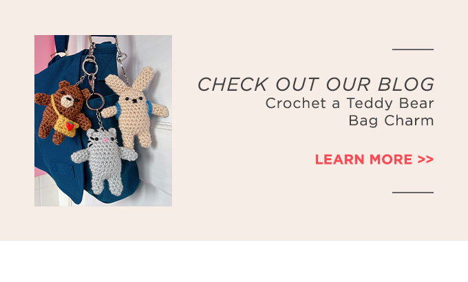 CHECK OUT OUR BLOG: Crochet a Teddy Bear Bag Charm