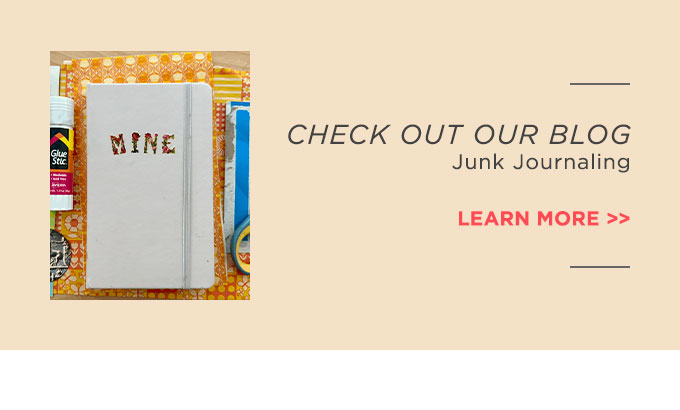 CHECK OUT OUR BLOG: Junk Journaling