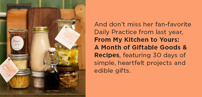 From My Kitchen to Yours: A Month of Giftable Goods & Recipes