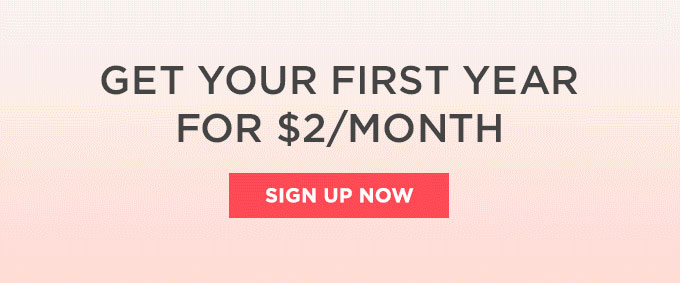 Get Your First Year for $2/Month
