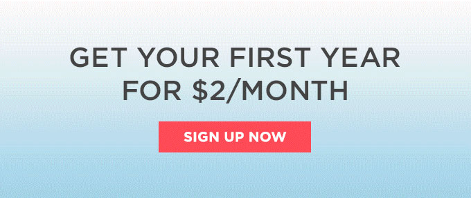 Get Your First Year for $2/Month