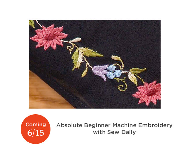 June 15 - Sew Daily - Absolute Beginner Machine Embroidery