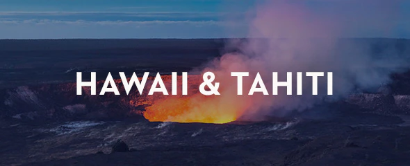 Hawaii & Tahiti