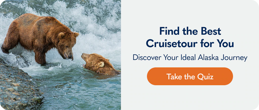 Take the cruisetour quiz to find your ideal Alaska journey