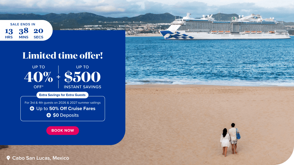 Limited Time offer. Up to 40% off. Up to $500 instant savings. Extra Savings for extra guests. For 3rd and 4th guests on 2026 and 2027 summer sailings. Up to 50% off cruise fares. $0 deposits. Book Now.