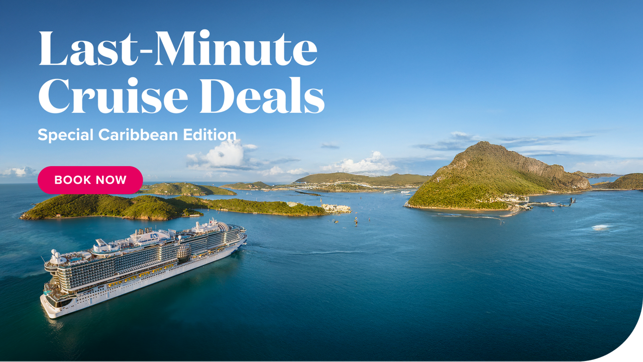 Last-Minute Cruise Deals. Special Caribbean Edition. Book Now.