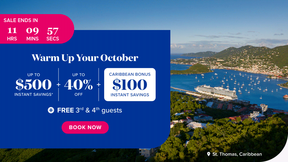 Warm Up Your October. Up to $500 Instant Savings plus up to 40% off. Caribbean Bonus $100 Instant Savings. Plus Free 3rd and 4th Guests. Book Now.