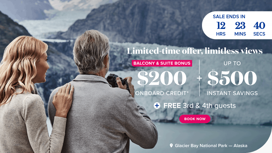 Limited-time offer, limitless views. Balcony & Suite bonus. $200 onboard credit + Up to $500 instant savings + FREE 3rd & 4th guests. Book Now.