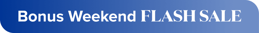 Bonus Weekend Flash Sale