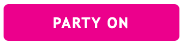 PARTY ON