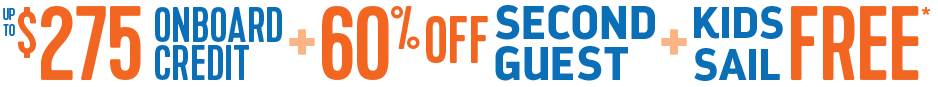 UP TO $275 ONBOARD CREDIT + 60% OFF + KSF