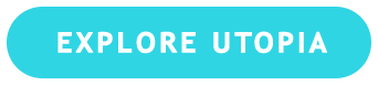EXPLORE UTOPIA