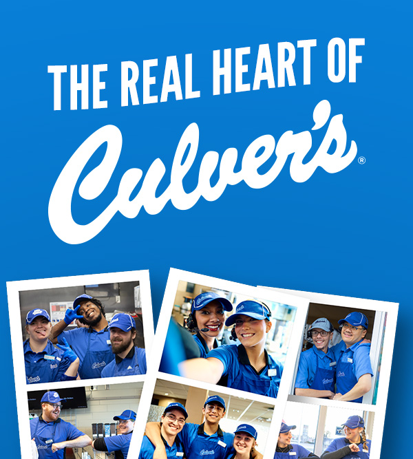 The real heart of Culver's.