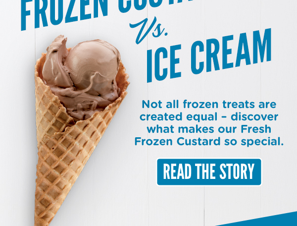FROZEN CUSTARD VS ICE CREAM - READ THE STORY TO FIND OUT WHAT MAKES FRESH FROZEN CUSTARD SPECIAL HERE