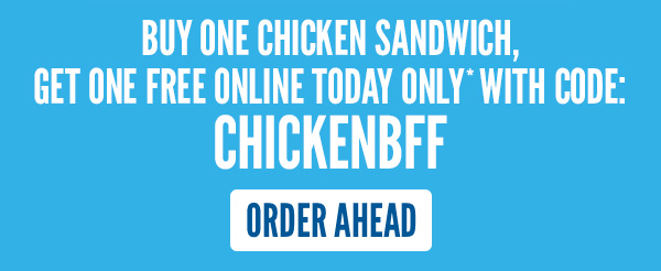 BUY ONE CHICKEN SANDWICH GET ONE FREE ONLINE TODAY ONLY* WITH CODE: CHICKENBFF