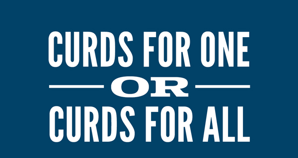 Curds for One or Curds for All!