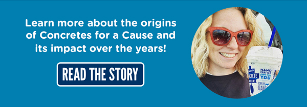 Learn more about the origins of Concretes for a Cause and its impact over the years! Read the story.