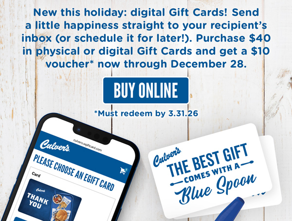 New this holiday: digital Gift Cards! Send a little happiness straight to your recipient's inbox (or schedule it for later!). Purchase $40 in physical or digital Gift Cards and get a $10 voucher* not thorugh December 28. Buy online!