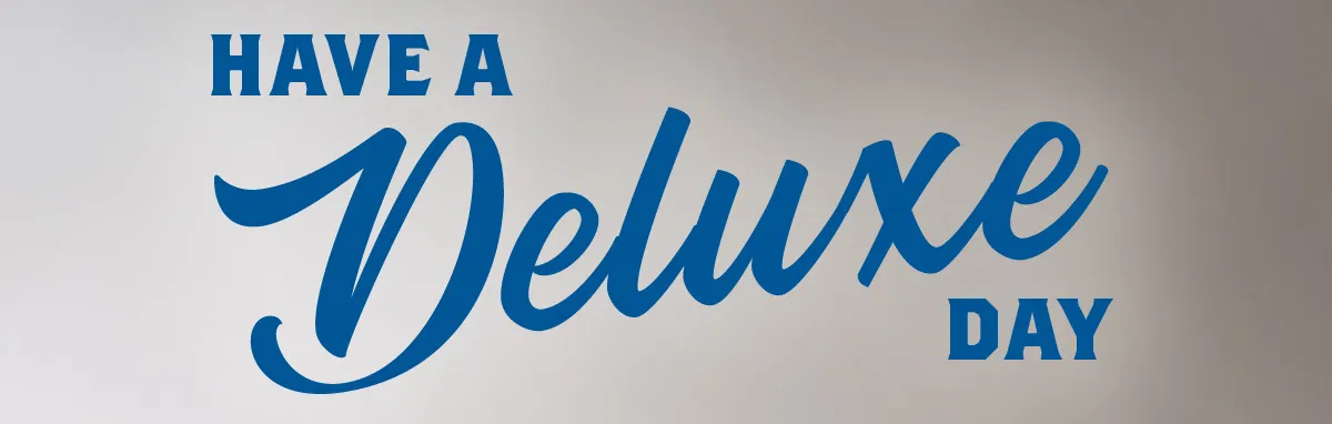 Have a deluxe day!
