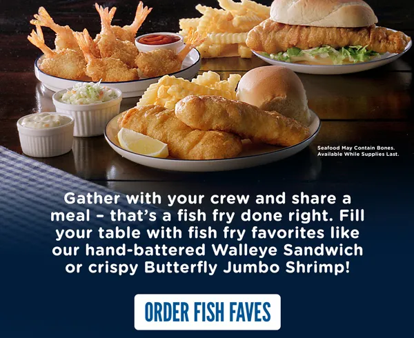 Order fish faves ahead now. Seafood may contain bones. Available while supplies last.