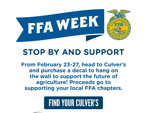 FFA Week! Stop by and Support! From February 23-27, head to Culver's and purchase a Blue Barn Decal to hang on the wall to support the future of agriculture! Proceeds go to supporting your local FFA chapters. In association with the Culver's Thank You Farmers' Project.