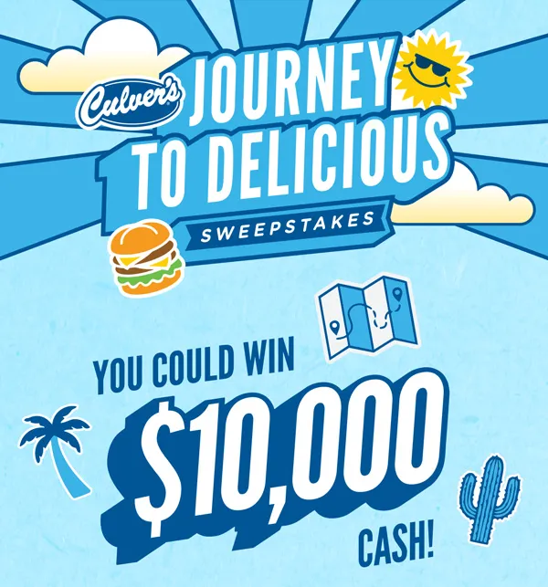 Culver's Journey to Delicious Sweepstakes: You could win $10,000 cash!