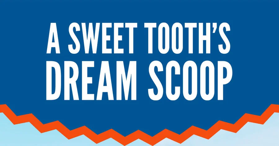 A Sweet Tooth's Dream Scoop!