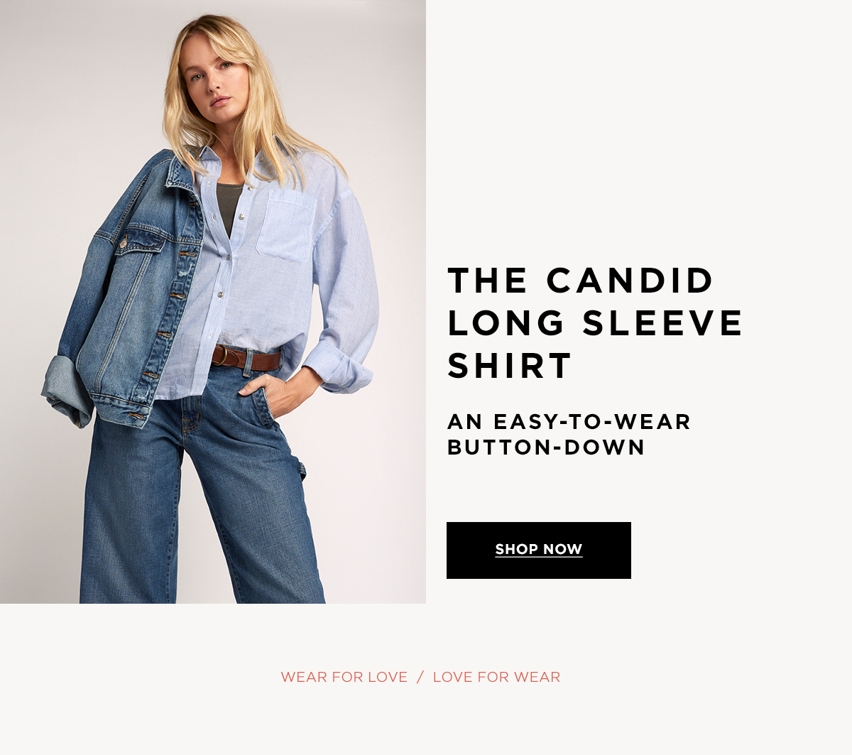 THE CANDID LONG SLEEVE SHIRT  AN EASY-TO-WEAR BUTTON-DOWN  SHOP NOW