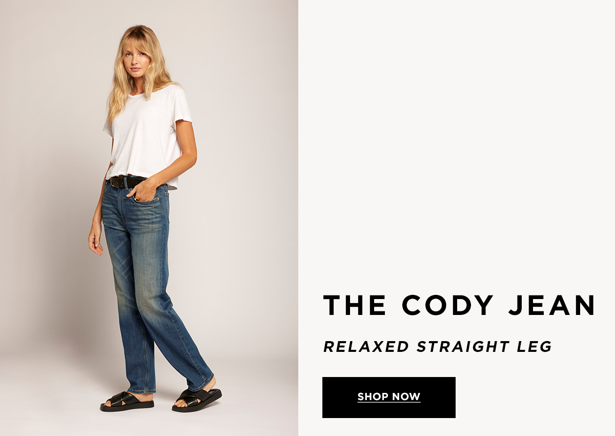 THE CODY JEAN  RELAXED STRAIGHT LEG SHOP NOW