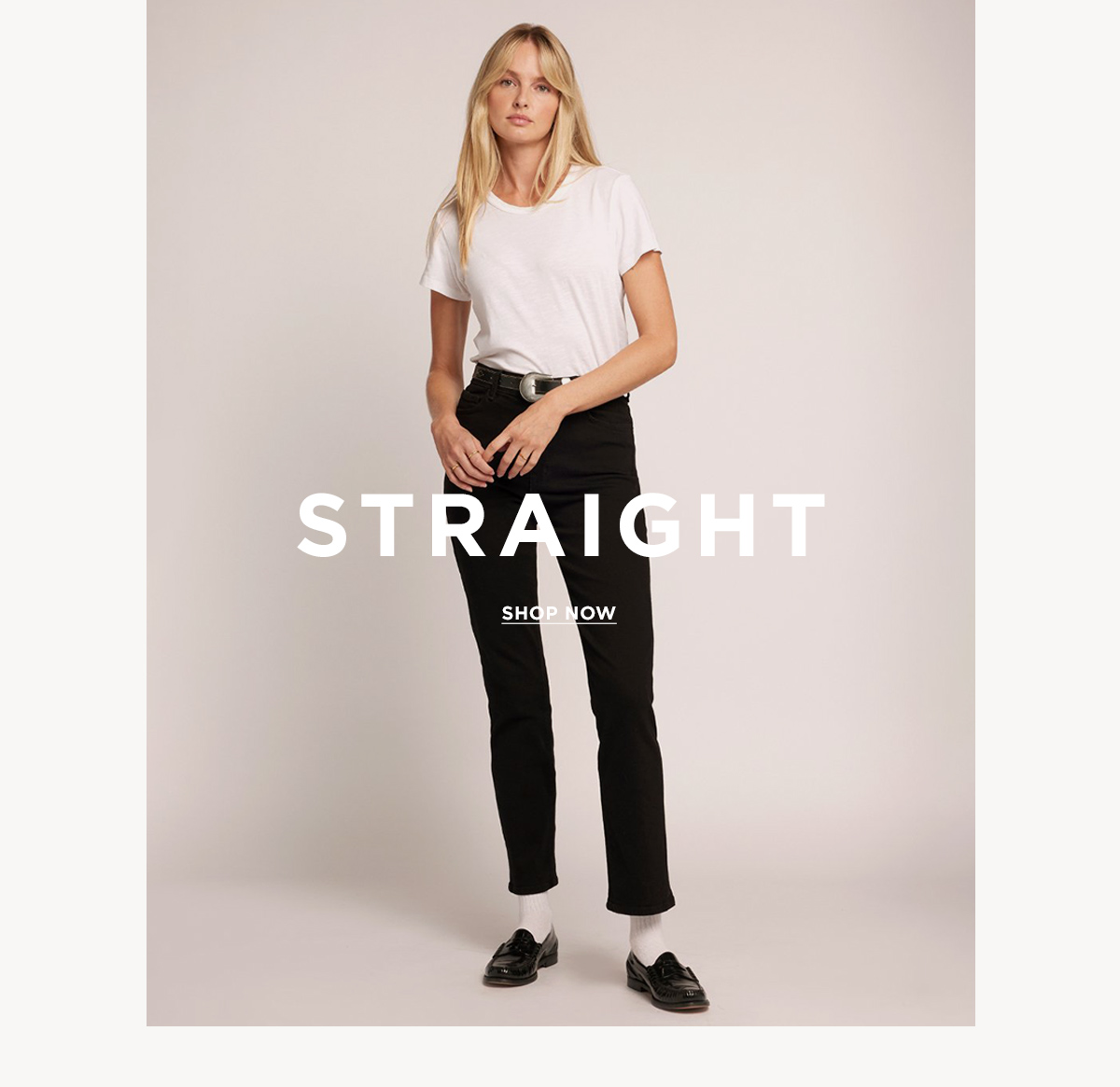 STRAIGHT  SHOP NOW