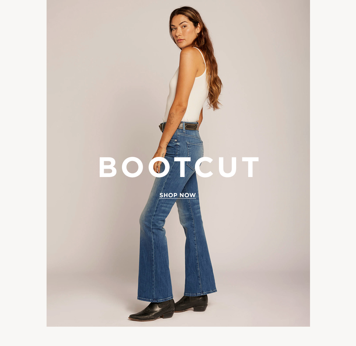 BOOTCUT  SHOP NOW