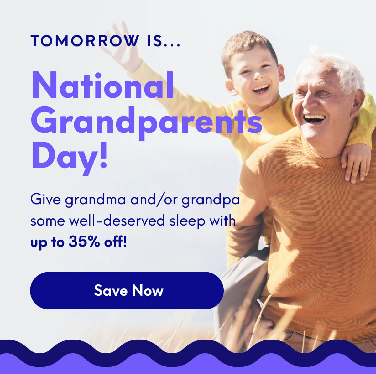 Tomorrow is… National Grandparents Day! | Give grandma and/or grandpa some well-deserved sleep with up to 35% off! | [Save Now]