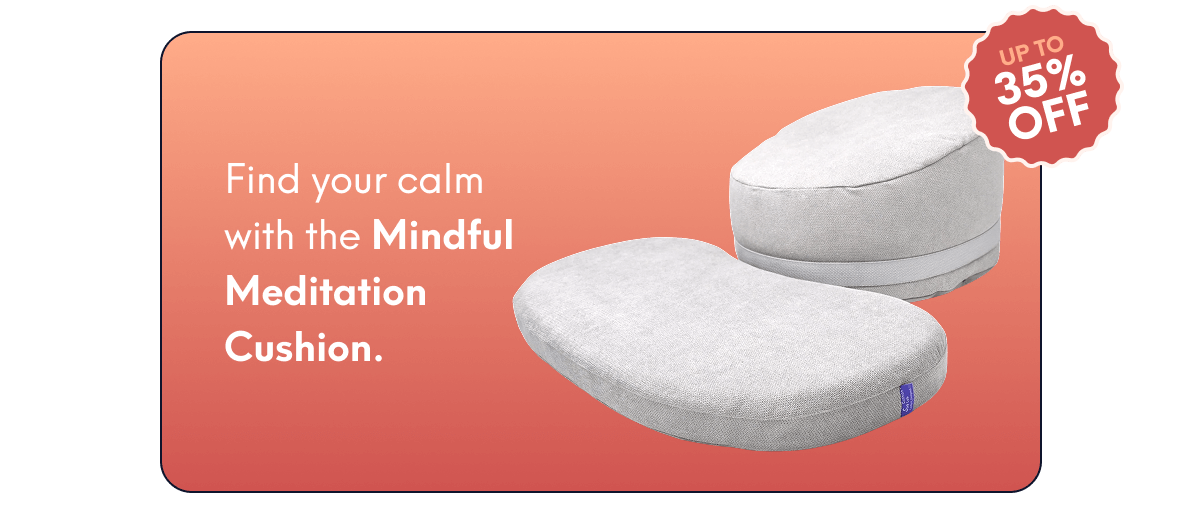 Find your calm with the Mindful Meditation Cushion.