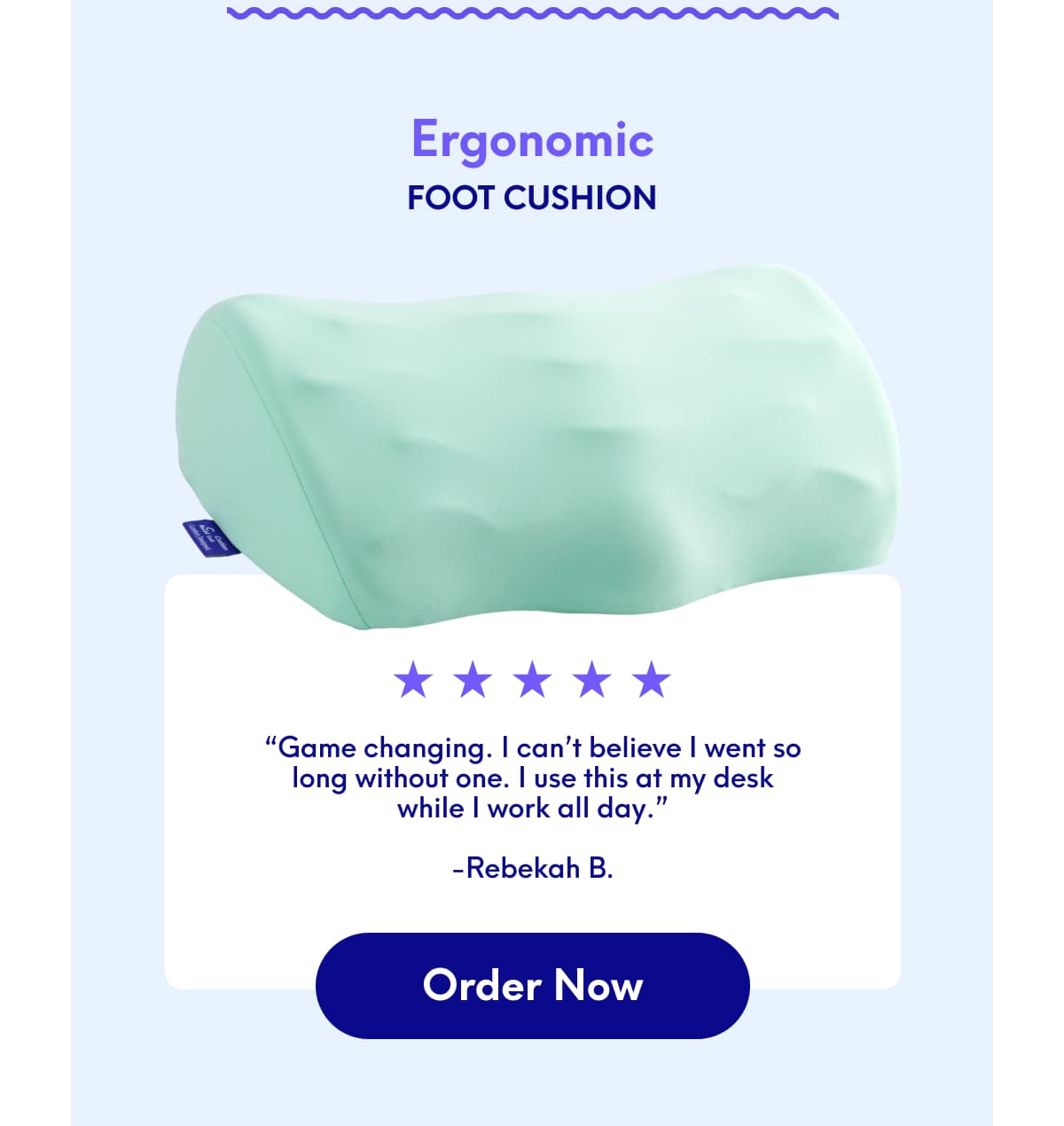 Ergonomic Foot Cushion | Order Now