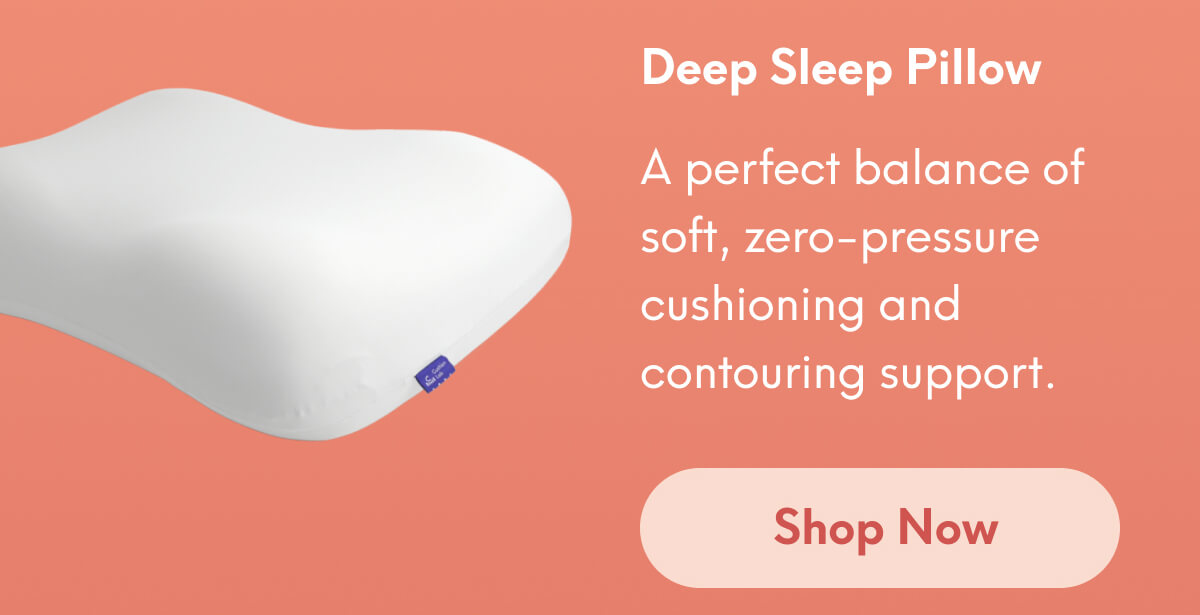 Deep Sleep Pillow | A perfect balance of soft, zero-pressure cushioning and contouring support. | [SHOP NOW]
