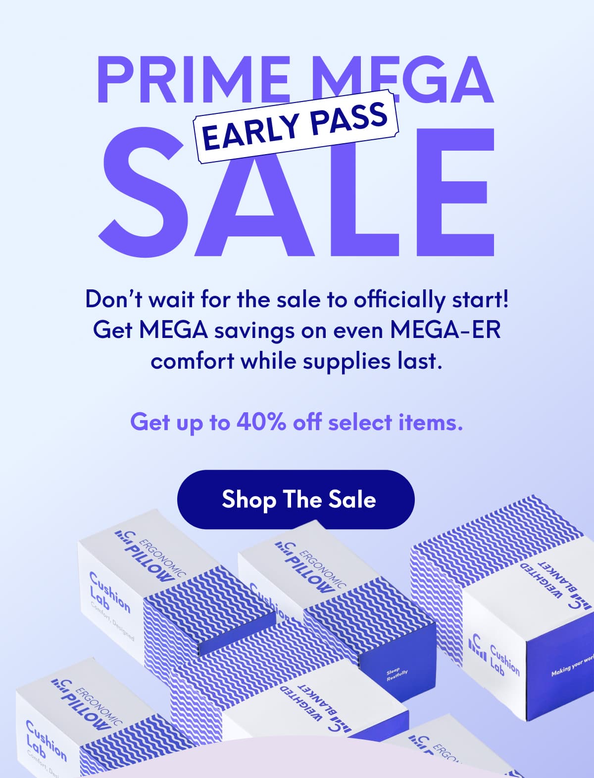 Prime Mega Sale Early Pass | Get up to 40% off select items.