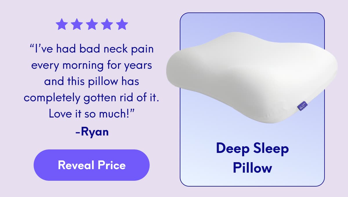 Deep Sleep Pillow | Reveal Price