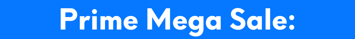 Prime Mega Sale: