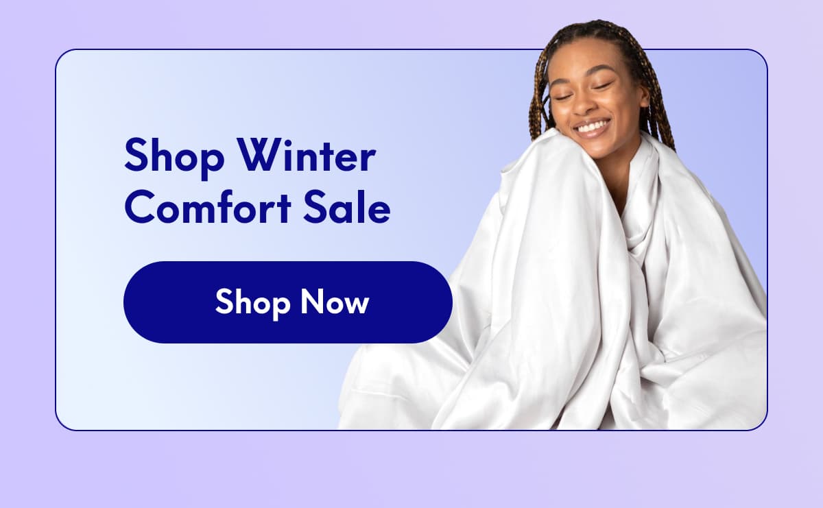 Shop Winter Comfort Sale | Shop Now