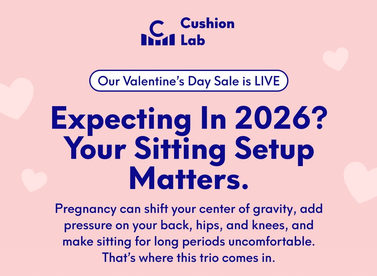 Cushion Lab | Our Valentine’s Day Sale is LIVE - Expecting in 2026? Your Sitting Setup Matters. | Pregnancy can shift your center of gravity, add pressure on your back, hips, and knees, and make sitting for long periods uncomfortable. That’s where this trio comes in.