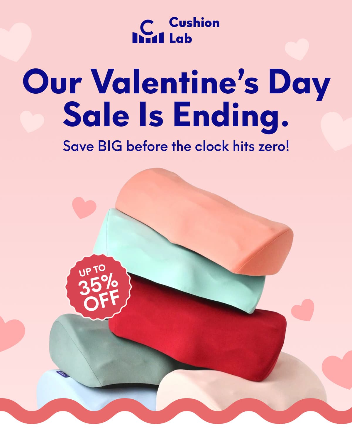 Cushion Lab | Our Valentine’s Day Sale is Ending.  Save BIG before the clock hits zero! | Up to 35% Off