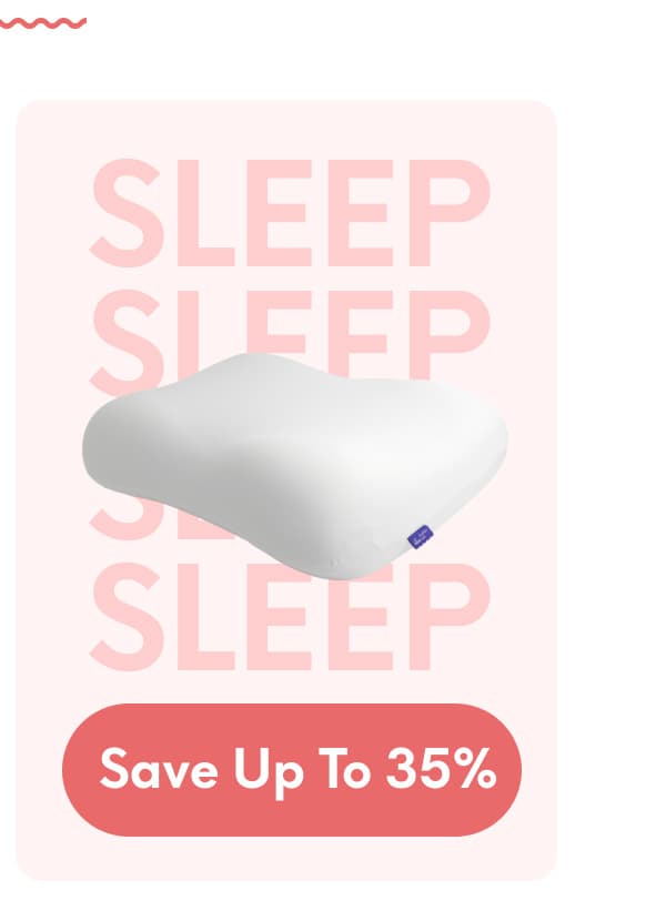 SLEEP | [SAVE UP TO 35%]